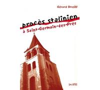 Proces stalinien a saint-germain-des-pres Gérard Streiff (Auteur)