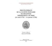 Procès-verbaux de la Société populaire de Belleville Département de Paris (14 avril 1791-4 janvier 1795) - Raymonde Monnier - Comite Des Travaux Historiques Etscientifiques - broché - Essai