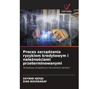 Proces zarządzania ryzykiem kredytowym i należnościami przeterminowanymi