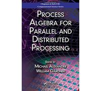 Process Algebra For Parallel And Distributed Processing