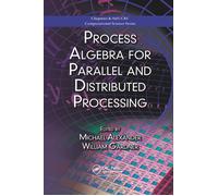 Process Algebra For Parallel And Distributed Processing