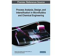 Process Analysis, Design, And Intensification In Microfluidics And Chemical Engineering