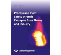 Process and Plant Safety through Examples from Theory and Industry