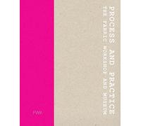 Process and Practice: The Fabric Workshop and Museum