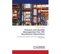 Process and Quality Management for 3PL Warehouse Operations: Theoretical Foundation and Practical Approaches 2nd Edition
