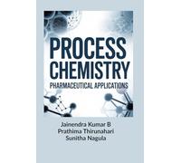 Process Chemistry: Pharmaceutical Applications