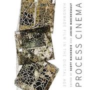 Process Cinema: Handmade Film in the Digital Age