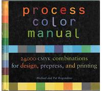 Process Color Manual: 24,000 CMYK combinations for design, prepress, and printing