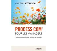 Process Com® pour les managers Manager sans stress et booster ses équipes. - Christian Becquereau - Organisation Eds D' - broché - Guide