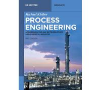 Process Engineering: Addressing The Gap Between Study And Chemical Industry (De Gruyter Textbook)