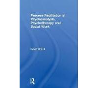 Process Facilitation In Psychoanalysis, Psychotherapy And Social Work