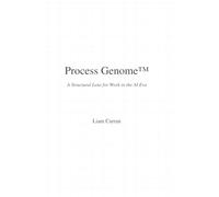 Process Genome™: A Structural Lens for Work in the AI Era