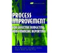 Process Improvement for Effective Budgeting and Financial Reporting Rasmussen, Nils H., Eichorn, Christopher J., Barak, Corey S. (Auteur)