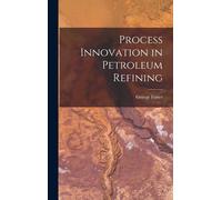Process Innovation In Petroleum Refining