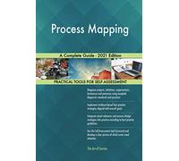 Process Mapping A Complete Guide - 2021 Edition