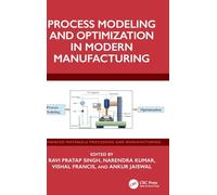 Process Modeling and Optimization in Modern Manufacturing