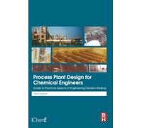 Process Plant Design for Chemical Engineers