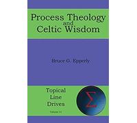 Process Theology And Celtic Wisdom