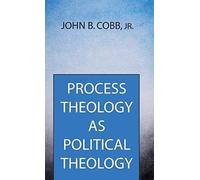 Process Theology As Political Theology