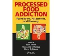 Processed Food Addiction Joan Chief Executive Officer Ifland, Llc Victory Meals Program, Tx Houston, Marianne T Professor Emerita Marcus (Auteur)