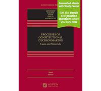 Processes of Constitutional Decisionmaking: Cases and Materials [Connected eBook with Study Center]