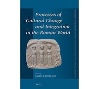 Processes Of Cultural Change And Integration In The Roman World