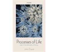 Processes of Life by Dupre John University of Exeter and Centre for Genomics in Society Hardcover Book Dupre John University of Exeter and Centre for Genomics in Society (Auteur)