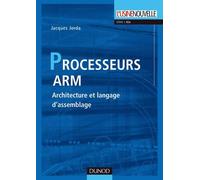 Processeurs ARM - Architecture et langage d'assemblage - Jacques Jorda - Dunod - broché - Scolaire / Universitaire