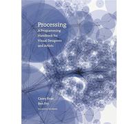 Processing: A Programming Handbook for Visual Designers and Artists