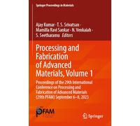 Processing and Fabrication of Advanced Materials, Volume 1: Proceedings of the 29th International Conference on Processing and Fabrication of Advanced Materials (29th PFAM) September 6-8, 2023