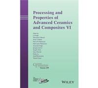 Processing and Properties of Advanced Ceramics and Composites VI Processing and Properties of Advanced Ceramics and Composites VI (Auteur)