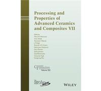 Processing and Properties of Advanced Ceramics and Composites VII Processing and Properties of Advanced Ceramics and Composites VII (Auteur)
