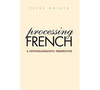 Processing French - A Psycholinguistic Perspective