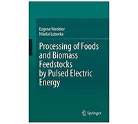 Processing Of Foods And Biomass Feedstocks By Pulsed Electric Energy