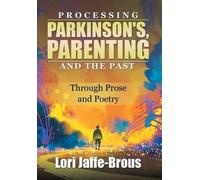 Processing Parkinson's, Parenting And The Past