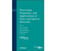 Processing Properties and Applications of Glass and Optical Materials Processing Properties and Applications of Glass and Optical Materials (Auteur)