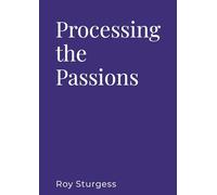PROCESSING THE PASSIONS