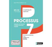 Processus 7 - Fiabilisation de l'information et système d'information comptable - BTS CG 1re et 2e années - Coll. Les processus CG