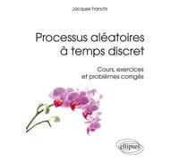 Processus aléatoires à temps discret - Jacques Franchi - Ellipses - broché - Scolaire / Universitaire