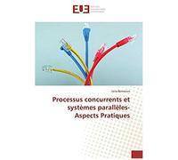 Processus Concurrents Et Systèmes Parallèles- Aspects Pratiques
