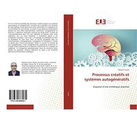 Processus créatifs et systèmes autogénératifs: Esquisse d'une esthétique énactive