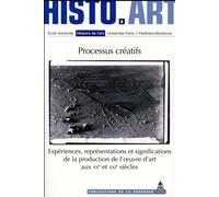 Processus créatifs Expériences, représentations et significations de la production de l'oeuvre d'art aux XXe et XXIe siècles - Hugo Daniel - De La Sorbonne Editions - broché - Essai