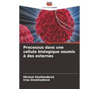 Processus dans une cellule biologique soumis à des externes