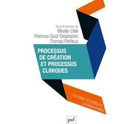 Processus de création et processus cliniques Florence Giust-Desprairies (Coordination éditoriale), Mireille Cifali (Coordination éditoriale), Thomas Périlleux (Coordination éditoriale)