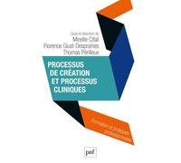 Processus de création et processus cliniques - Florence Giust-Desprairies - Puf - broché - Essai