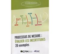 Processus de mesure : évaluer les incertitudes: 20 exemples
