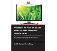 Processus de mise en ¿uvre d'un ERP dans le secteur manufacturier: Développement d'un système de gestion des magasins dans le cadre de la mise en ... l'industrie manufacturière : étude de cas