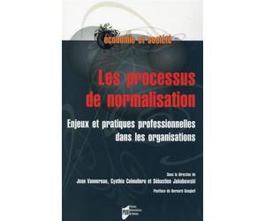 Processus de normalisation Enjeux et pratiques professionnelles dans les organisations - Pur - Presses Universitaires Rennes - broché - Etude