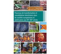Processus de transformation et consolidation identitaires dans les sociétés européennes et américaines aux XXe-XXIe siècles