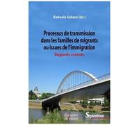 Processus De Transmission Dans Les Familles De Migrants Ou Issues De L'immigration - Regards Croisés